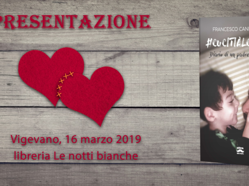 Vigevano, 16/03/19 Presentazione #cucitialcuore di Francesco Cannadoro più recensione