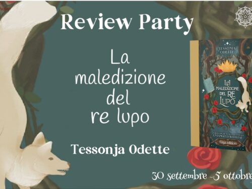 “La maledizione del re lupo” di Tessonja Odette – Review Party